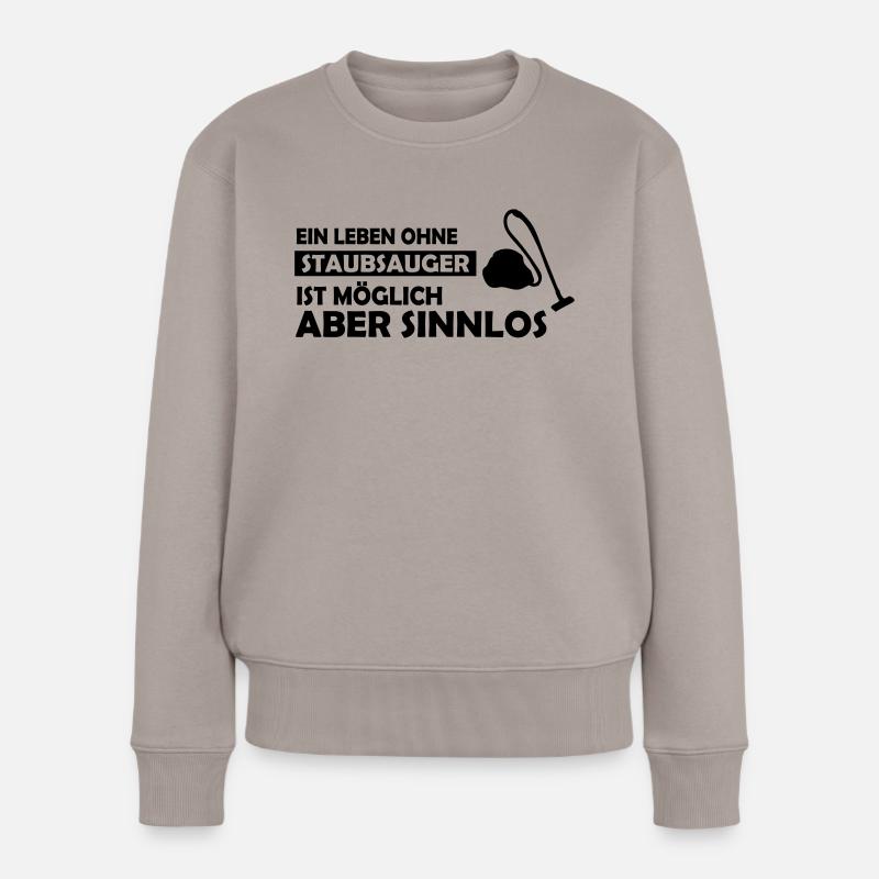 ein leben ohne staubsauger - Frauen Premium Bio Pullover - Taupe
