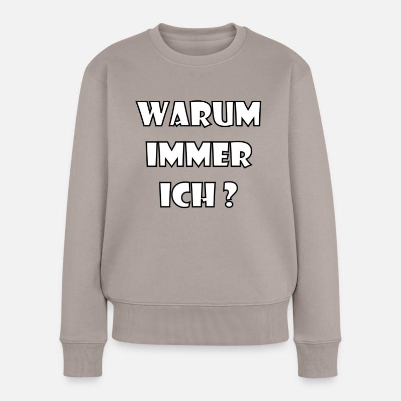 WARUM IMMER ICH? - Frauen Premium Bio Pullover - Taupe