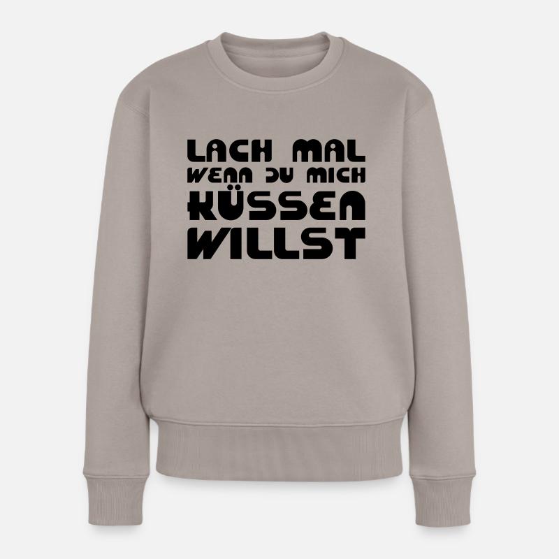 Lach mal, wenn Du mich küssen willst - Frauen Premium Bio Pullover - Taupe