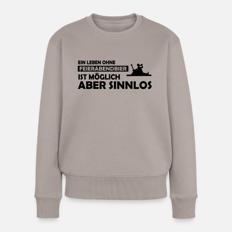 ein leben ohne feierabendbier - Frauen Premium Bio Pullover - Taupe