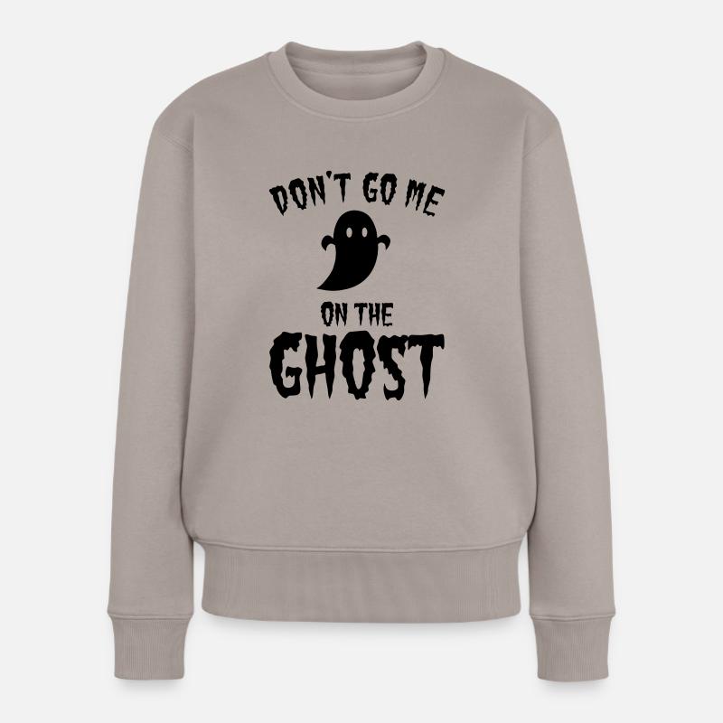 Don't go me on the ghost - Frauen Premium Bio Pullover - Taupe