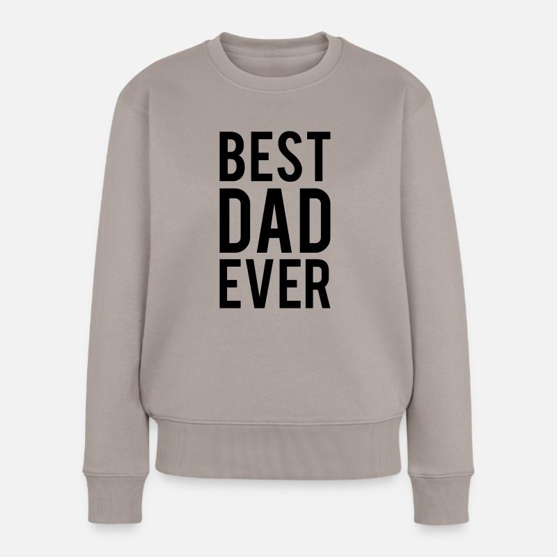 Best Dad ever - Frauen Premium Bio Pullover - Taupe