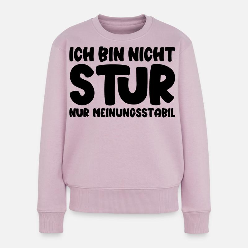Ich bin nicht stur nur meinungsstabil - Frauen Premium Bio Pullover - Altrosa