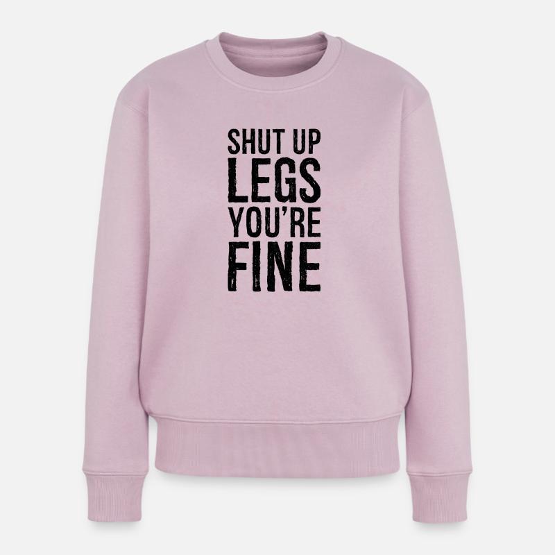 Halt die Klappe, Beine, es geht dir gut - Frauen Premium Bio Pullover - Altrosa