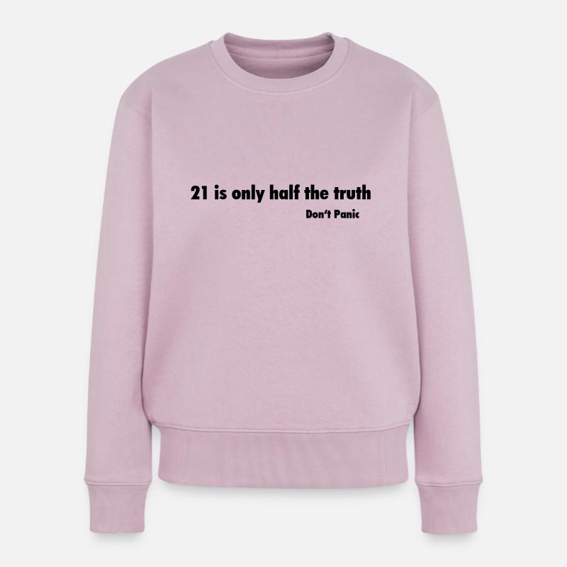 Don't Panic / 21 is only half the Truth - Frauen Premium Bio Pullover - Altrosa