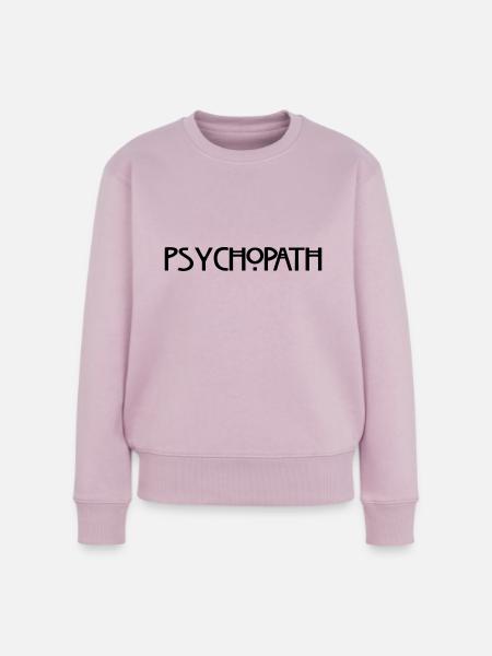Psychopath - Frauen Premium Bio Pullover - Altrosa