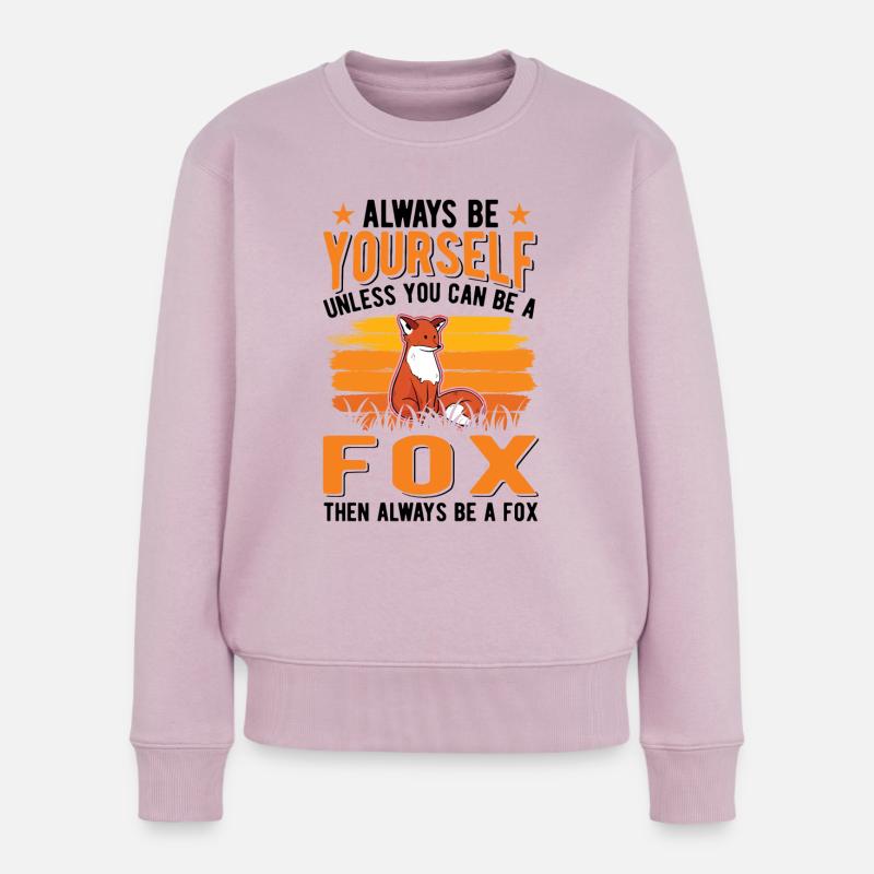 Always be yourself Unless you can be a Fox Fuchs - Frauen Premium Bio Pullover - Altrosa