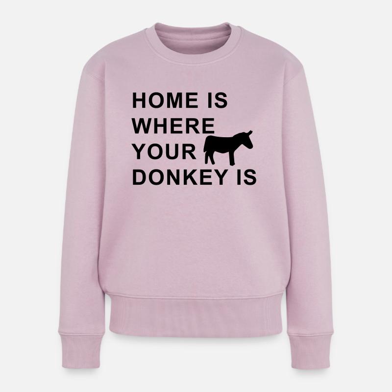 home is where your donkey is - Frauen Premium Bio Pullover - Altrosa