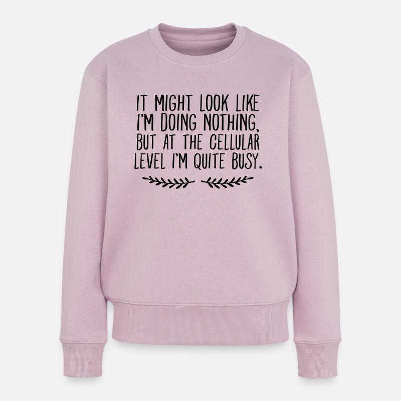It Might Look Like I'm Doing Nothing... - Women's Premium Organic Jumper - dusky pink