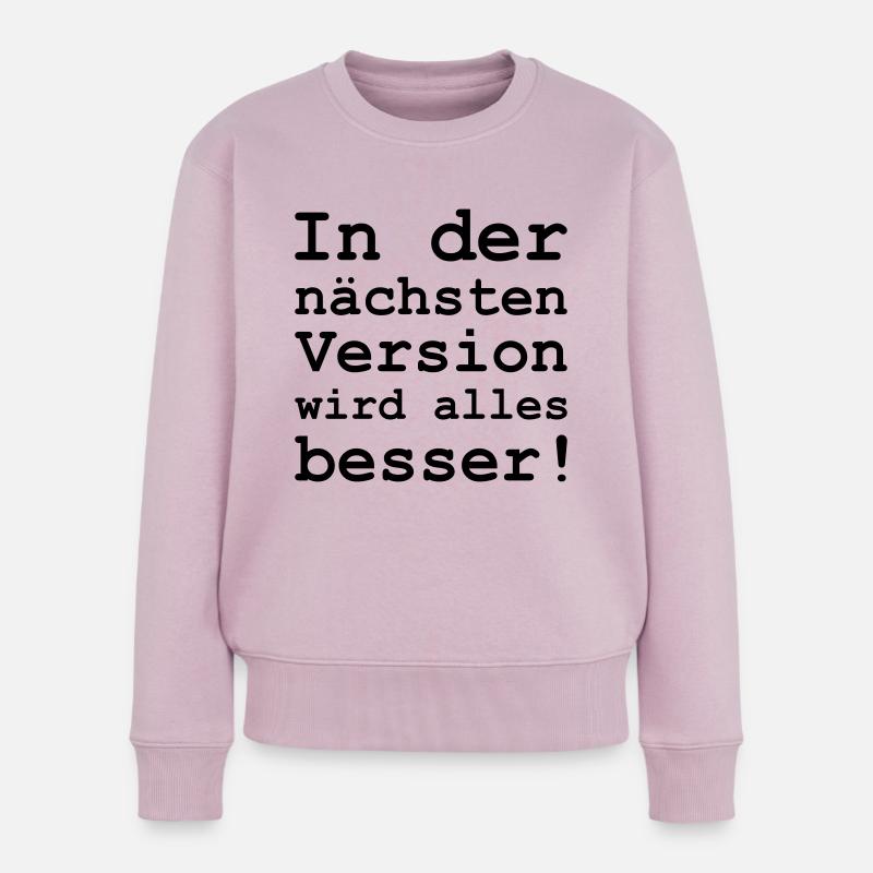 in der nächsten Version wird alles besser - Frauen Premium Bio Pullover - Altrosa