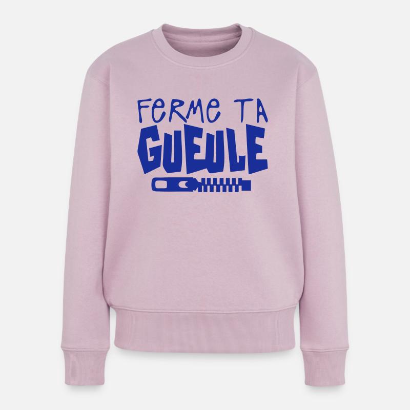 ferme ta gueule citation fermeture eclai - Pull Premium bio Femme - rose poudré