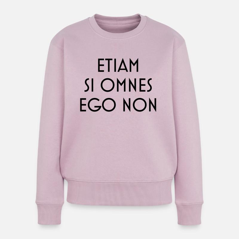 etiam si omnes ego non - Frauen Premium Bio Pullover - Altrosa