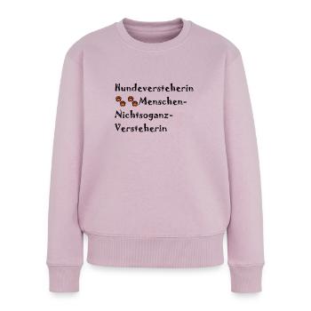 Hundeversteherin, Menschen nicht so ganz - Frauen Premium Bio Pullover - Altrosa - Vorne - Julia (174cm)