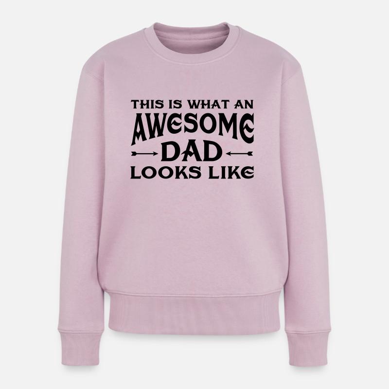 This Is What An Awesome Dad Looks Like - Frauen Premium Bio Pullover - Altrosa