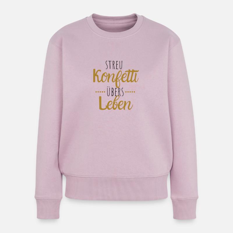 Streu Konfetti übers Leben. - Frauen Premium Bio Pullover - Altrosa