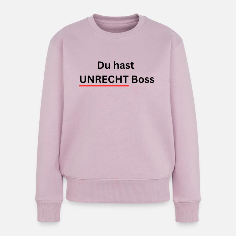 Du hast UNRECHT Chef - Frauen Premium Bio Pullover - Altrosa