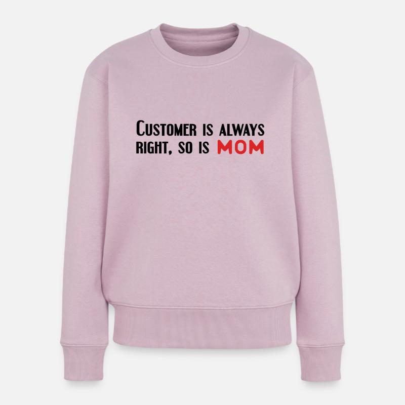 Der Kunde hat immer Recht, Mama auch - Frauen Premium Bio Pullover - Altrosa