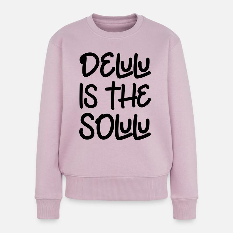 Delulu is the solulu - Frauen Premium Bio Pullover - Altrosa