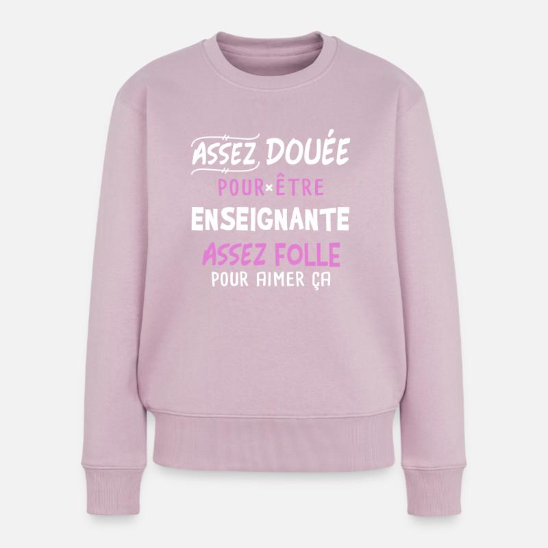Enseignante humour professeur, école, idée cadeau - Pull Premium bio Femme - rose poudré