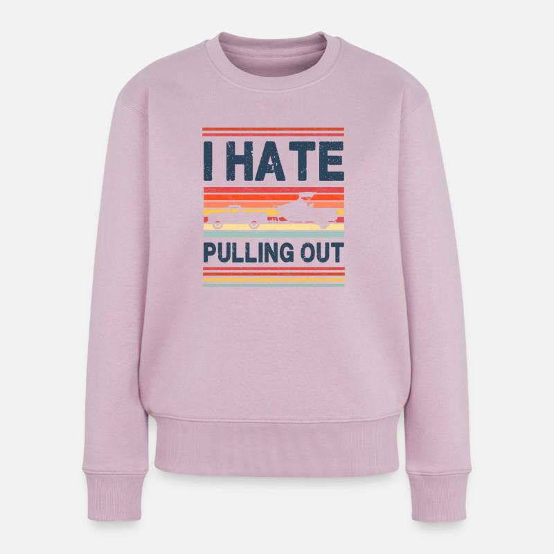 I Hate Pulling Out - Boating - Women's Premium Organic Jumper - dusky pink
