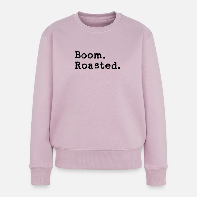 Boom. Geröstet! - Frauen Premium Bio Pullover - Altrosa