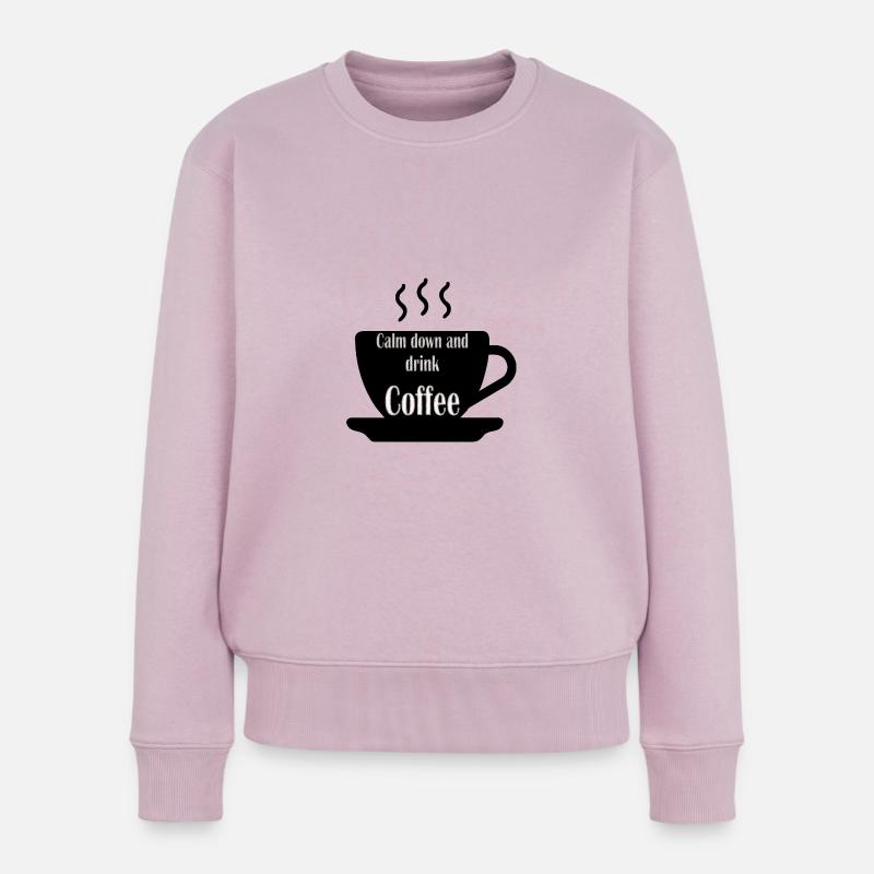 Calm Down and Drink Coffee - Frauen Premium Bio Pullover - Altrosa