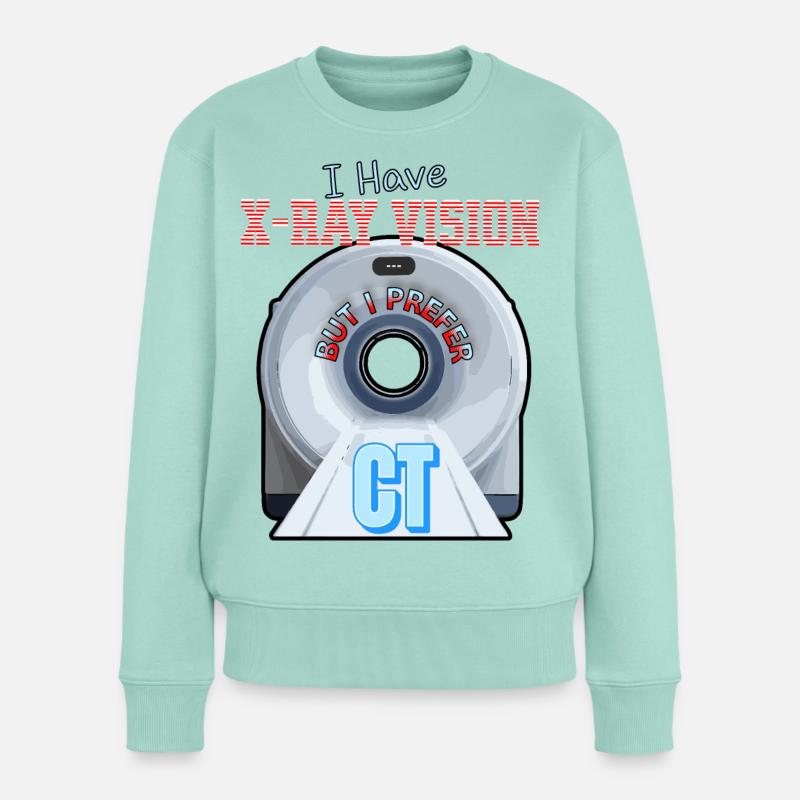 Radiographe CT J’ai une vision XRay mais je préfère CT - Pull Premium bio Femme - menthe