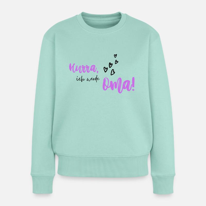Hurra, ich werde Oma - Frauen Premium Bio Pullover - Mint 