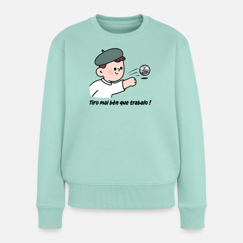 Als Pétanque-Spieler schieße ich besser, als ich arbeite - Frauen Premium Bio Pullover - Mint 