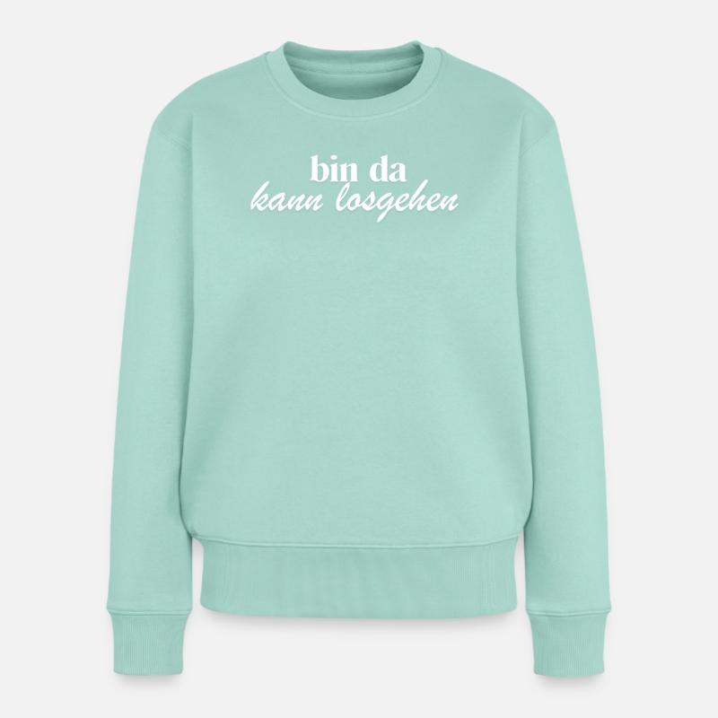 bin da kann losgehen weiß - Frauen Premium Bio Pullover - Mint 