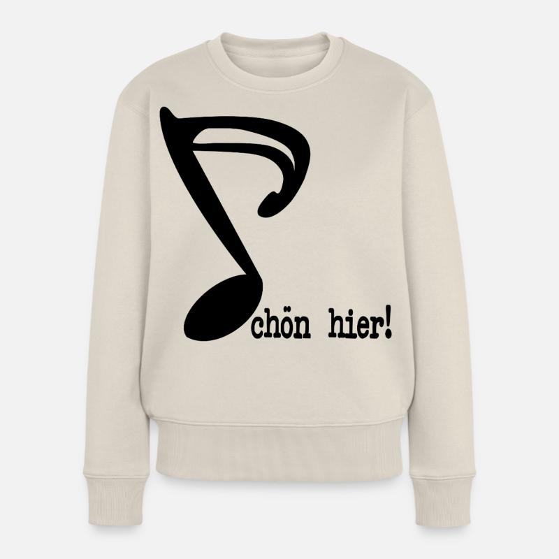 SCHÖN HIER SPRÜCHE MUSIKNOTE Frauen Premium Bio Pullover