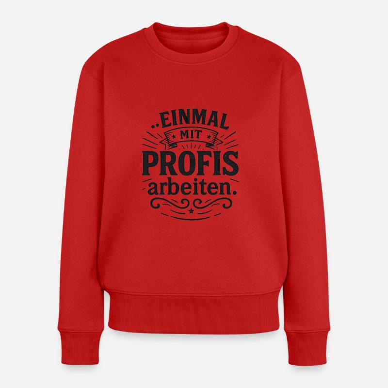 Einmal mit Profis Arbeit Geschenk Baustelle Büro - Frauen Premium Bio Pullover - Rot