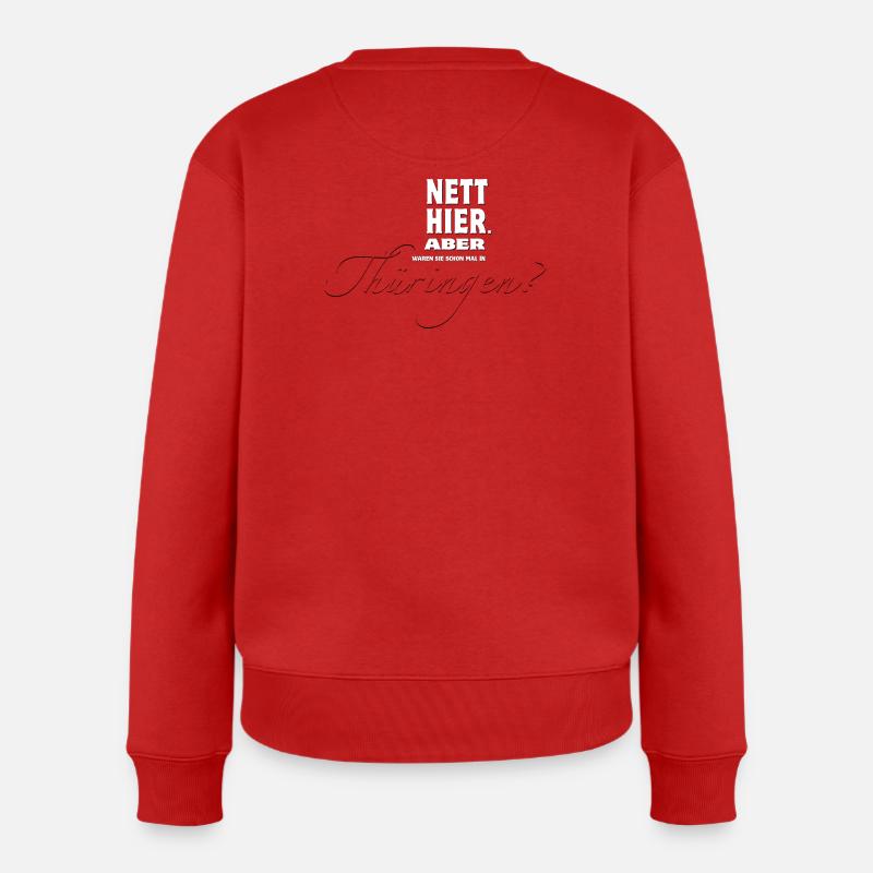 Nett hier. Aber waren Sie schon mal in Thüringen? - Frauen Premium Bio Pullover - Rot