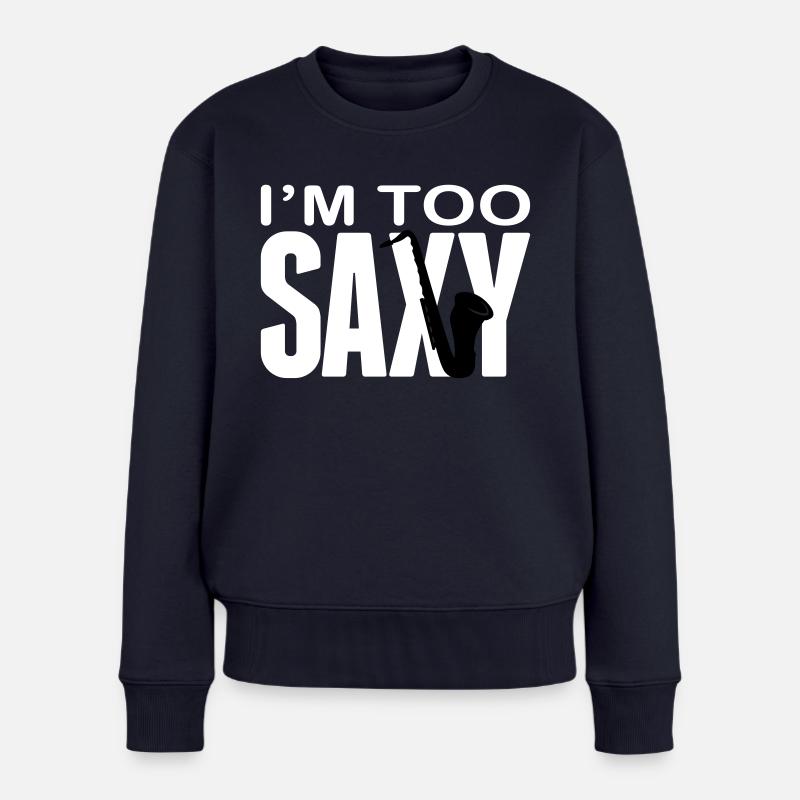 I'm too Saxy - Saxophone - Saxofon -Blasinstrument - Frauen Premium Bio Pullover - Navy