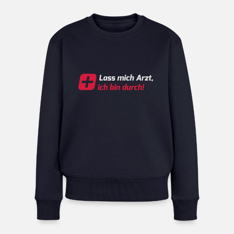 Lass mich Arzt - Frauen Premium Bio Pullover - Navy