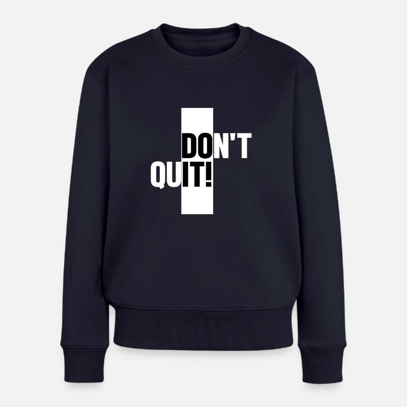 Don't quit - Do it! - Frauen Premium Bio Pullover - Navy