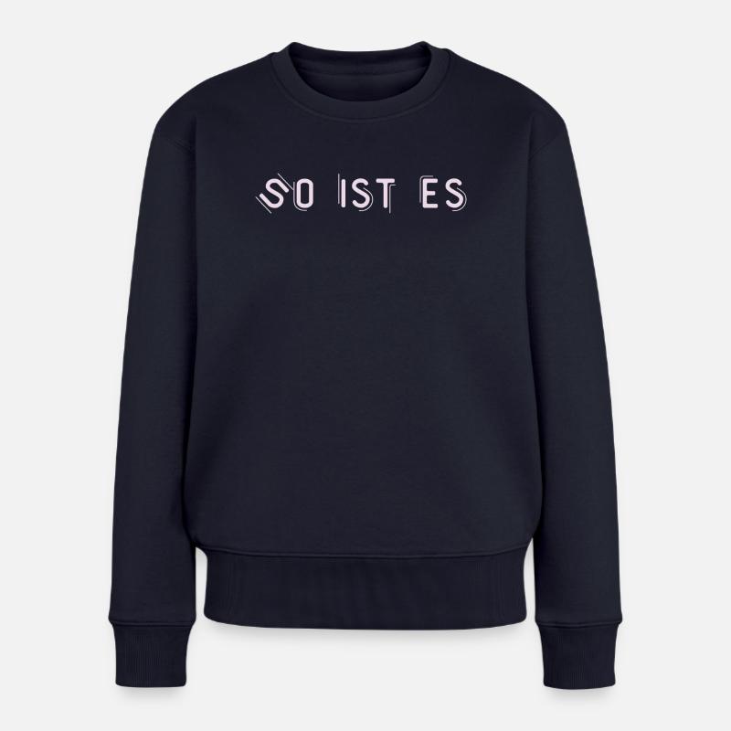 So ist es - Frauen Premium Bio Pullover - Navy