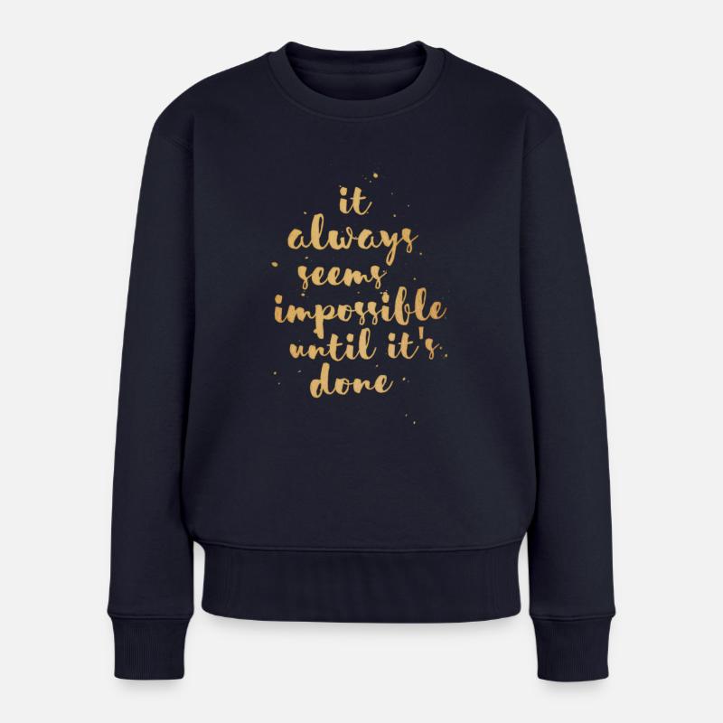 Impossible Until Done - Frauen Premium Bio Pullover - Navy