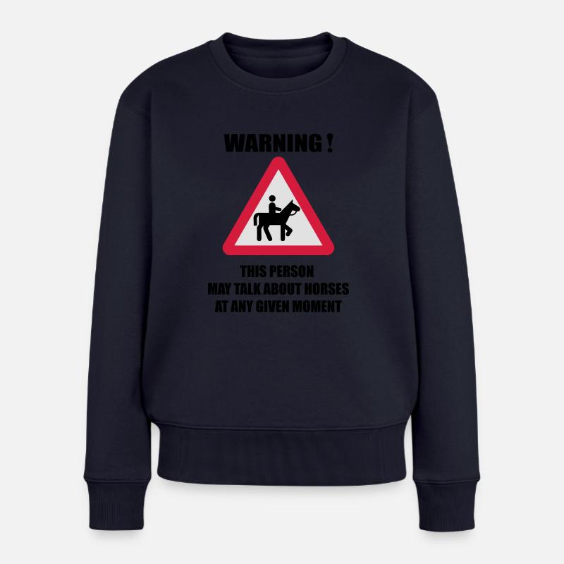 Warning - this person may talk about Horses - Frauen Premium Bio Pullover - Navy