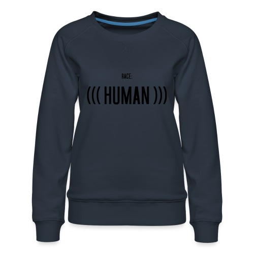 Race: (((Human))) - Frauen Premium Pullover