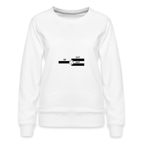 Be Dat Cat | Alf Da Cat - Women's Premium Sweatshirt