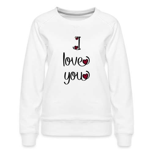 I love you - Frauen Premium Pullover