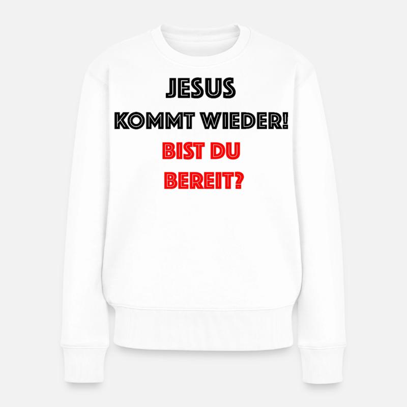 Jesus kommt wieder Bist du bereit - Frauen Premium Bio Pullover - Weiß