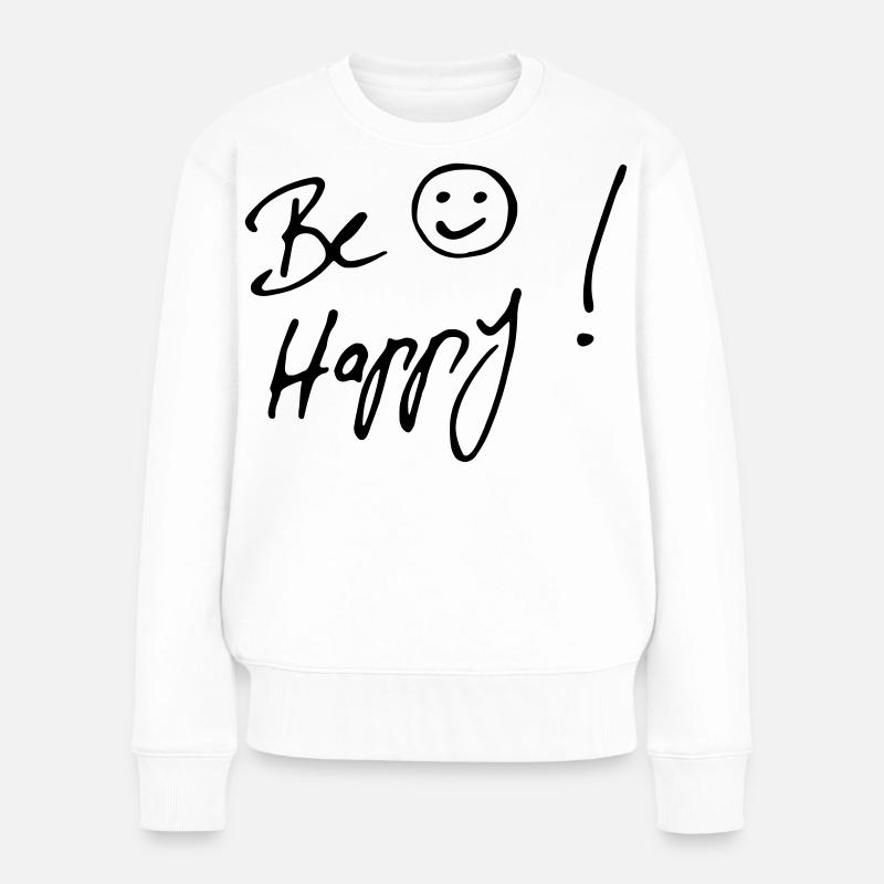 Sois heureux - Pull Premium bio Femme - blanc