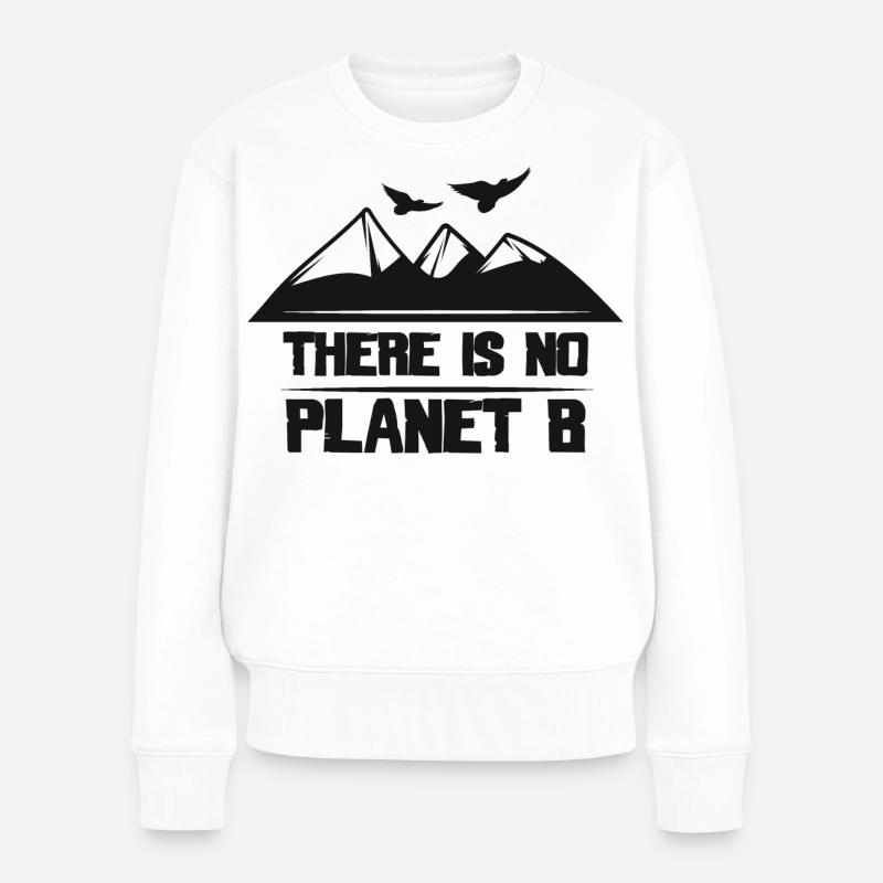 There Is No Planet B - Frauen Premium Bio Pullover - Weiß