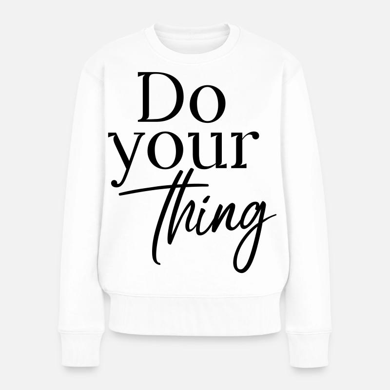 Do your thing - Women's Premium Organic Jumper - white