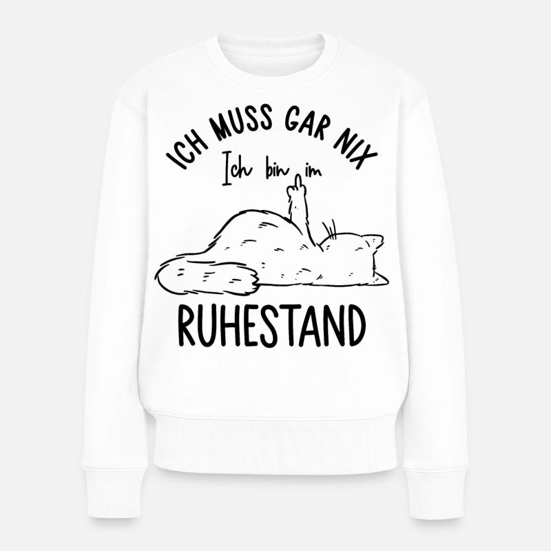 Ich muss gar nix Ich bin im Ruhestand - Frauen Premium Bio Pullover - Weiß