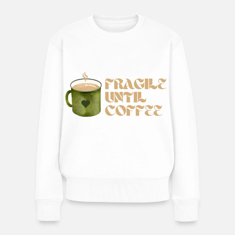 Fragile jusqu’au café – Fun Coffee Design - Pull Premium bio Femme - blanc