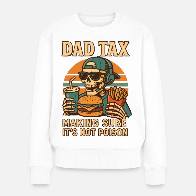 Retro Dad Tax Making Sure It's Not Poison - Frauen Premium Bio Pullover - Weiß