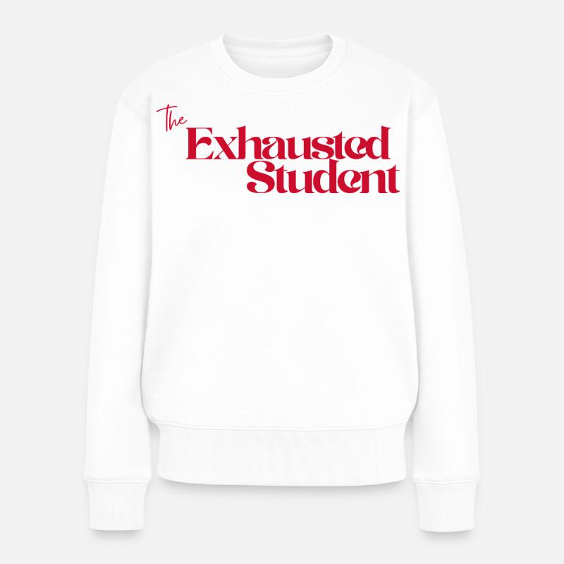 The Exhausted Student  - Frauen Premium Bio Pullover - Weiß